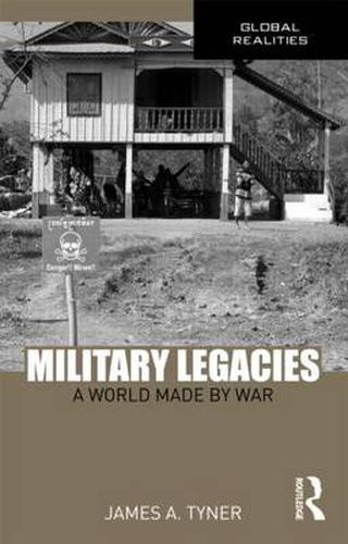 Cover image for Military Legacies: A World Made By War