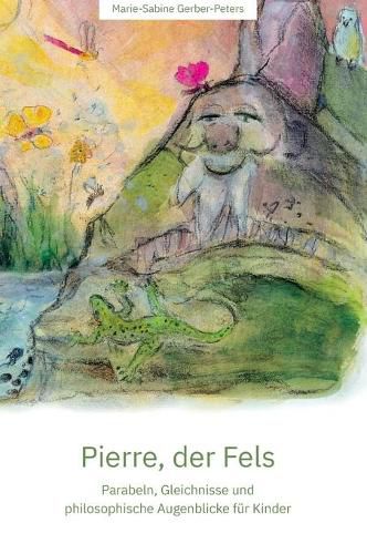 Cover image for Pierre, der Fels: Parabeln, Gleichnisse und philosophische Augenblicke fur Kinder