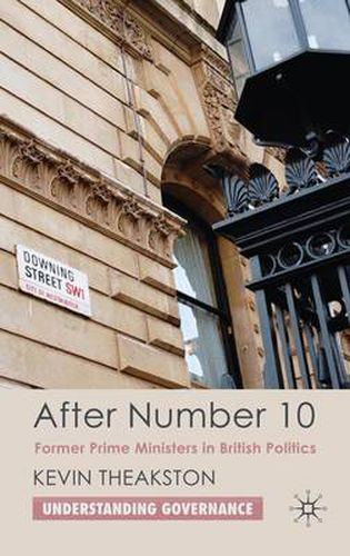 Cover image for After Number 10: Former Prime Ministers in British Politics