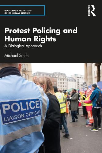 Cover image for Protest Policing and Human Rights: A Dialogical Approach