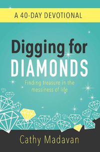 Cover image for Digging for Diamonds: A 40 Day Devotional