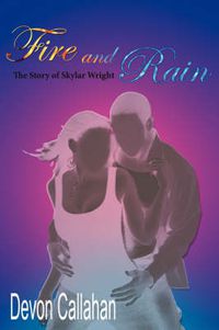 Cover image for Fire and Rain: The Story of Skylar Wright