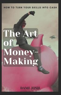 Cover image for The Art of Money-Making