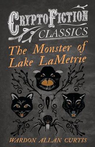 Cover image for The Monster of Lake LaMetrie (Cryptofiction Classics)