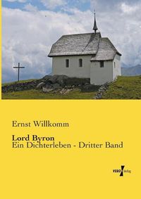 Cover image for Lord Byron: Ein Dichterleben - Dritter Band