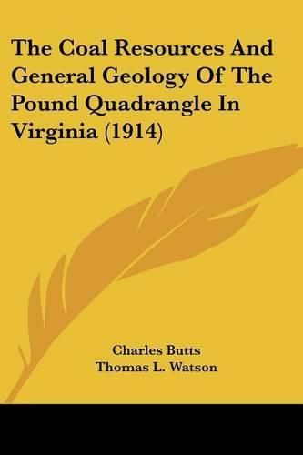 Cover image for The Coal Resources and General Geology of the Pound Quadrangle in Virginia (1914)