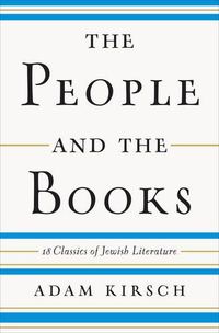 Cover image for The People and the Books: 18 Classics of Jewish Literature