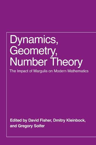 Cover image for Dynamics, Geometry, Number Theory: The Impact of Margulis on Modern Mathematics