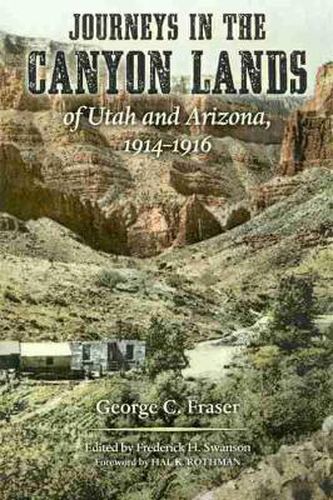 Cover image for JOURNEYS IN THE CANYON LANDS OF UTAH AND ARIZONA, 1914-1916