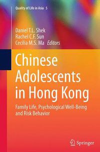 Cover image for Chinese Adolescents in Hong Kong: Family Life, Psychological Well-Being and Risk Behavior