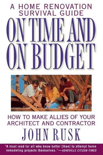 Cover image for On Time and On Budget: A Home Renovation Survival Guide