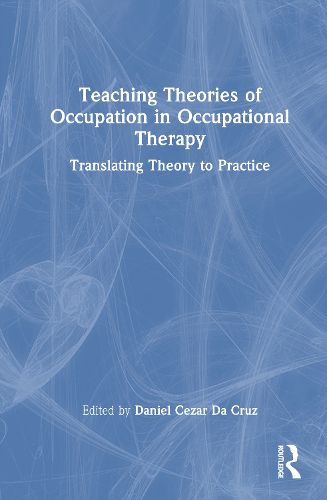 Cover image for Teaching Theories of Occupation in Occupational Therapy