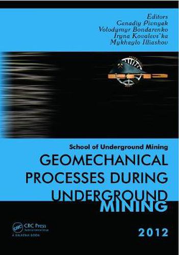 Cover image for Geomechanical Processes during Underground Mining: School of Underground Mining 2012