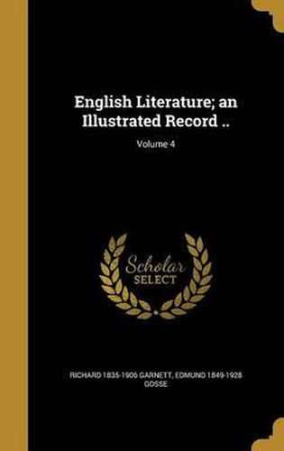 English Literature; An Illustrated Record ..; Volume 4