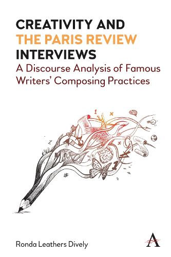 Creativity and  the Paris Review  Interviews: A Discourse Analysis of Famous Writers' Composing Practices