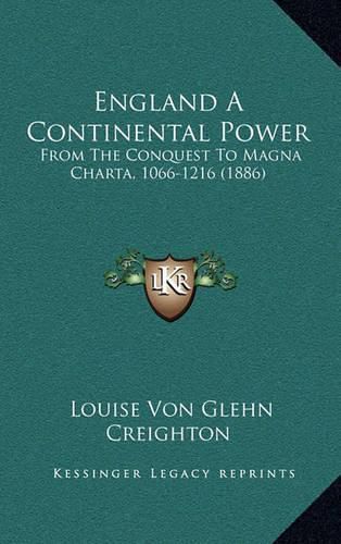 England a Continental Power: From the Conquest to Magna Charta, 1066-1216 (1886)