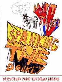 Cover image for Spanking The Donkey: Dispatches from the Dumb Season