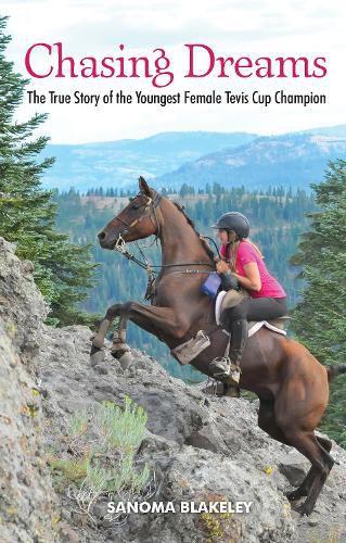 Cover image for Chasing Dreams: The True Story of the Youngest Female Tevis Cup Champion