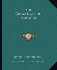 Cover image for The Great Light in Masonry