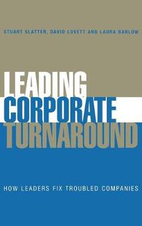 Cover image for Leading Corporate Turnaround: How Practitioners Provide Leadership