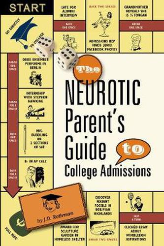 Cover image for The Neurotic Parent's Guide to College Admissions: Strategies for Helicoptering, Hot-housing & Micromanaging