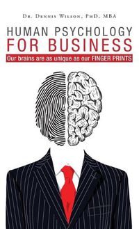 Cover image for Human Psychology for Business: Our brains are as unique as our finger prints