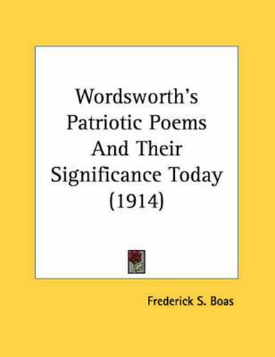 Cover image for Wordsworth's Patriotic Poems and Their Significance Today (1914)