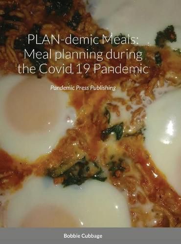 Cover image for PLAN-demic Meals: Meal planning during the Covid 19 pandemic: Pandemic Press Publishing