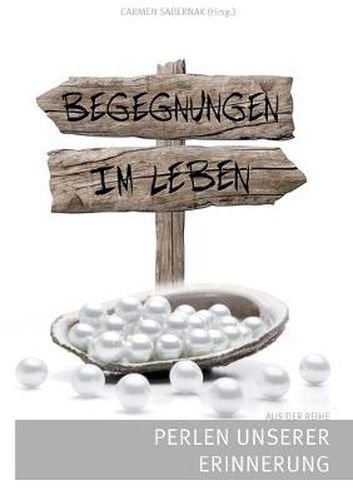 Cover image for Begegnungen im Leben: Perlen unserer Erinnerung