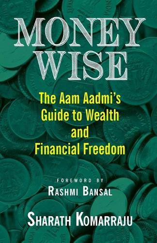 Cover image for Money Wise: The Aam Aadmi's Guide to Wealth and Financial Freedom