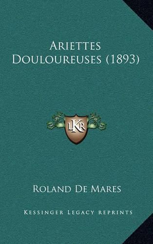 Cover image for Ariettes Douloureuses (1893)