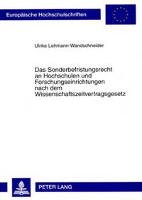 Cover image for Das Sonderbefristungsrecht an Hochschulen Und Forschungseinrichtungen Nach Dem Wissenschaftszeitvertragsgesetz