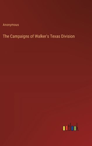 Cover image for The Campaigns of Walker's Texas Division