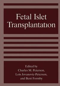 Cover image for Fetal Islet Transplantation: Proceedings of the Second International Sansum Symposium on Human Fetal Islet Transplantation Held in Santa Barbara, California, October 27-30, 1994