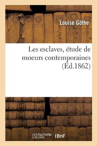 Cover image for Les Esclaves, Etude de Moeurs Contemporaines