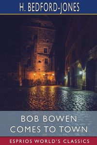 Cover image for Bob Bowen Comes to Town (Esprios Classics)