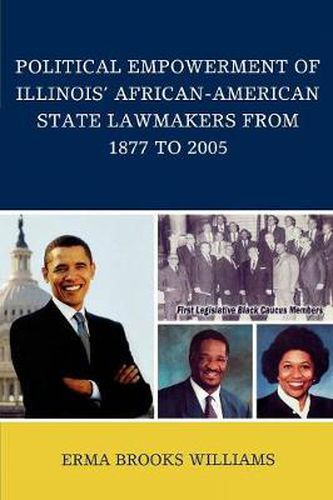 Cover image for Political Empowerment of Illinois' African-American State Lawmakers from 1877 to 2005