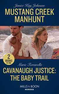 Cover image for Mustang Creek Manhunt / Cavanaugh Justice: The Baby Trail: Mustang Creek Manhunt / Cavanaugh Justice: the Baby Trail (Cavanaugh Justice)