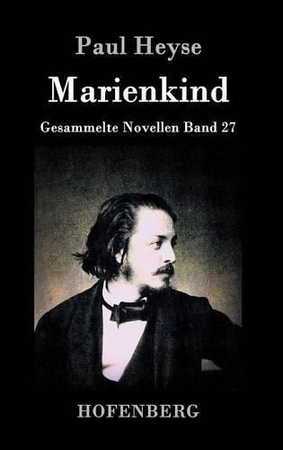 Marienkind: Gesammelte Novellen Band 27