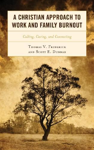 Cover image for A Christian Approach to Work and Family Burnout: Calling, Caring, and Connecting