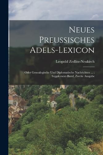 Cover image for Neues Preussisches Adels-Lexicon