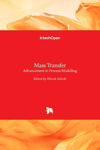 Cover image for Mass Transfer: Advancement in Process Modelling