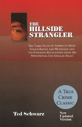 Cover image for Hillside Strangler: The Three Faces of America's Most Savage Rapist and Murderer