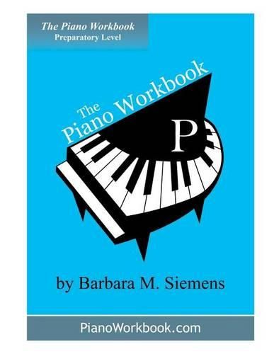 Cover image for The Piano Workbook - Prep Level: A Resource and Guide for Students in Ten Levels