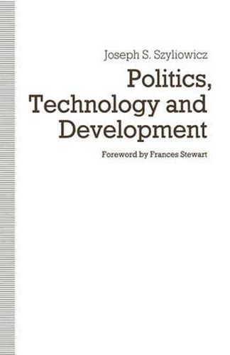 Cover image for Politics, Technology and Development: Decision-Making in the Turkish Iron and Steel Industry