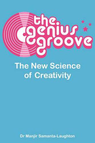 Cover image for The Genius Groove: The New Science of Creativity