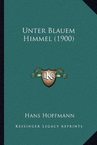 Cover image for Unter Blauem Himmel (1900)