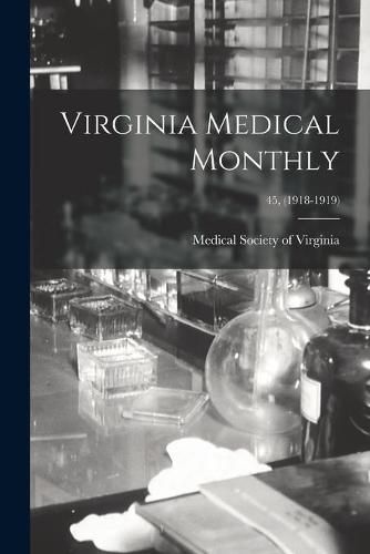 Cover image for Virginia Medical Monthly; 45, (1918-1919)