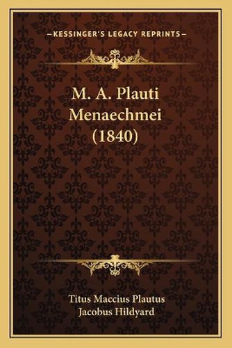 M. A. Plauti Menaechmei (1840)