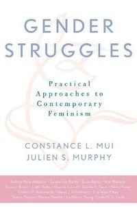 Cover image for Gender Struggles: Practical Approaches to Contemporary Feminism